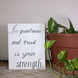 In quietness and trust is your strength canvas sign